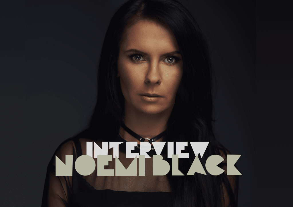 You are currently viewing Discussion avec Noemi Black : déterminée plus que jamais